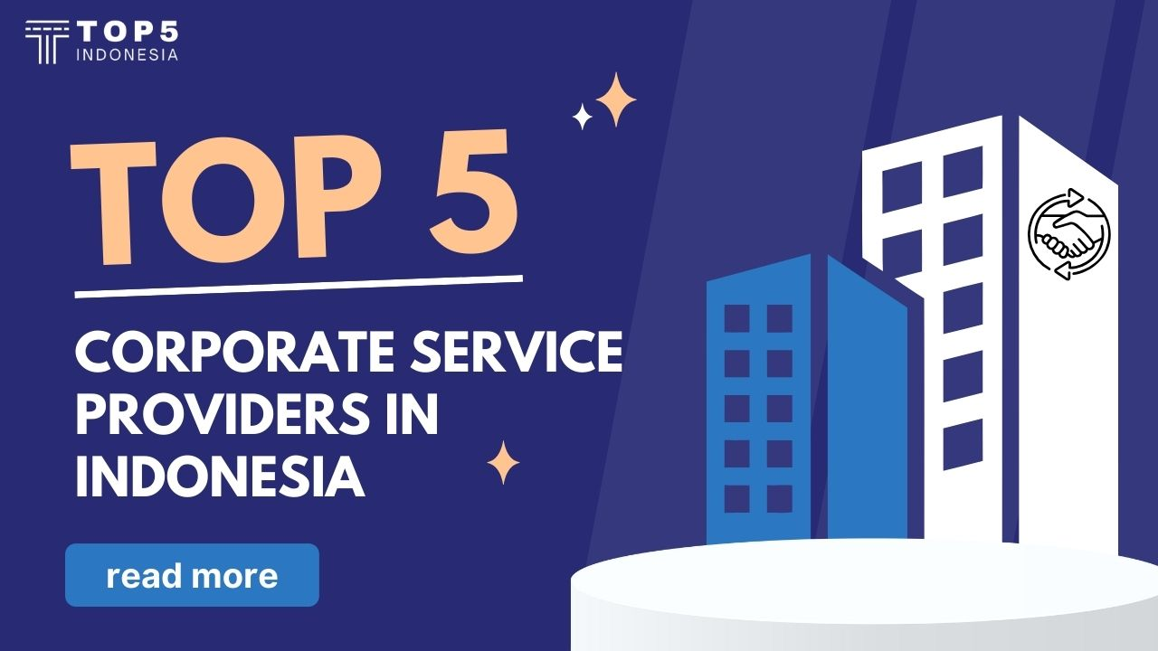 Top 5 Corporate Service Providers in Indonesia