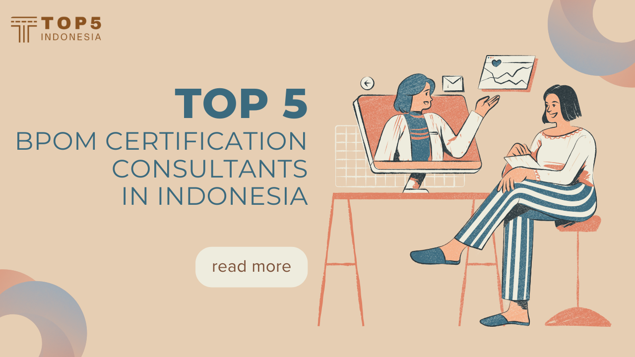 Top 5 BPOM Certification Consultants in Indonesia